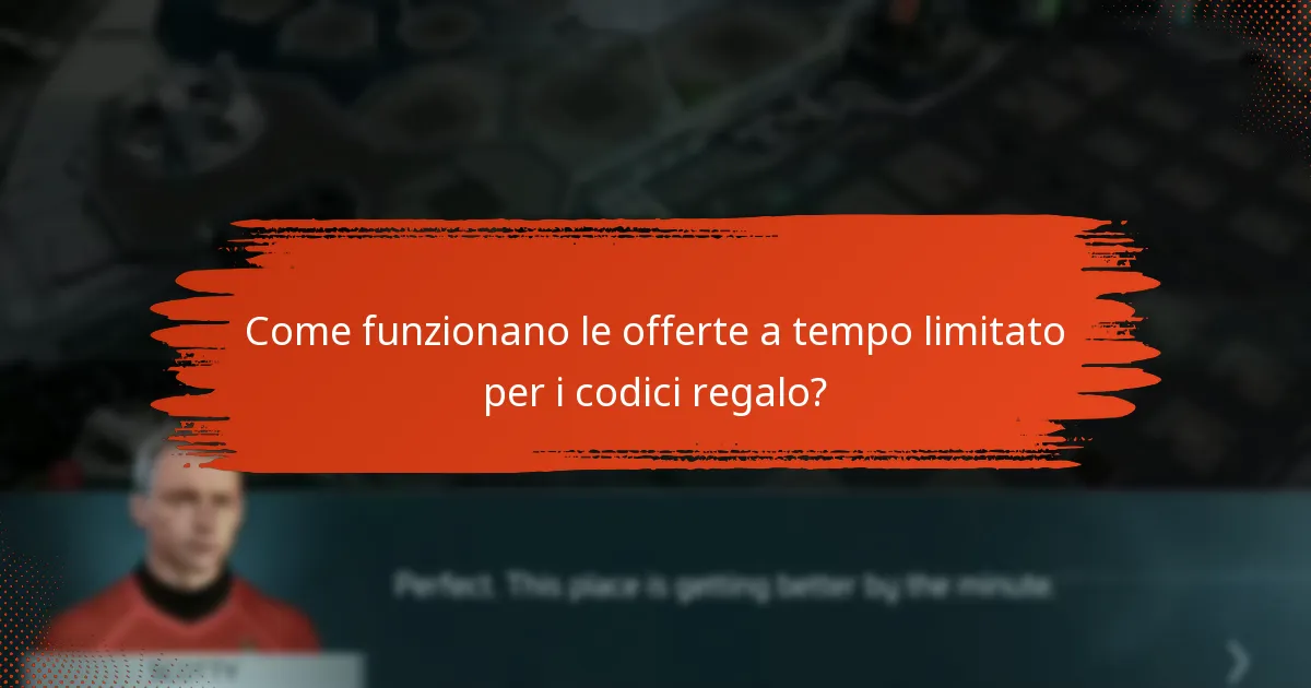 Come funzionano le offerte a tempo limitato per i codici regalo?