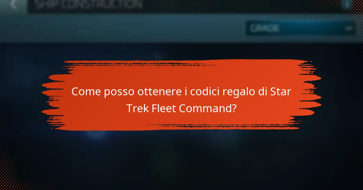 Come posso riscattare i codici regalo di Star Trek Fleet Command?