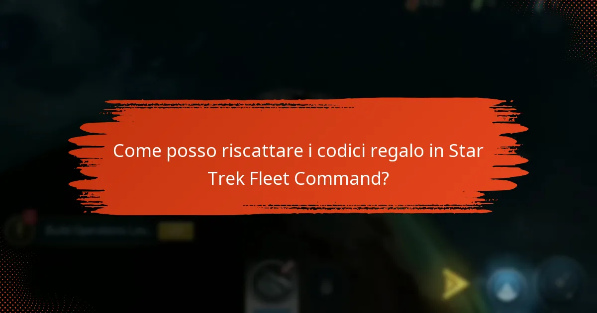 Come posso riscattare i codici regalo in Star Trek Fleet Command?