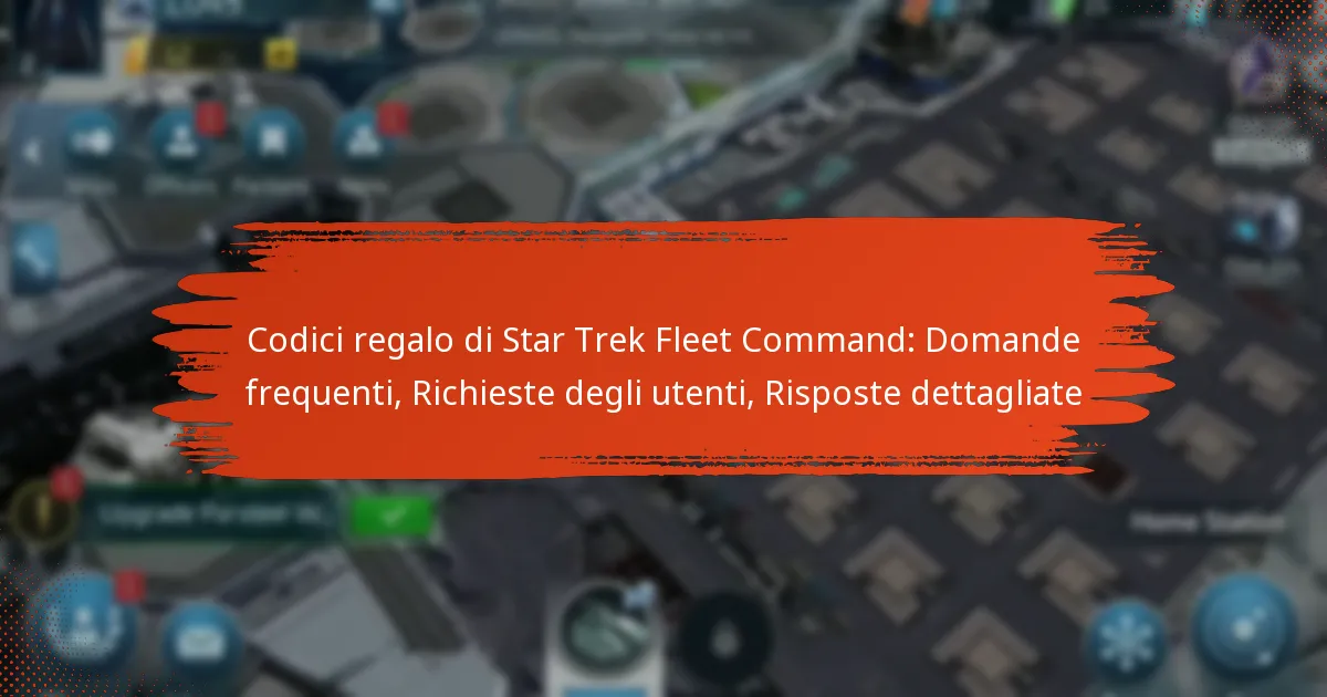 Codici regalo di Star Trek Fleet Command: Domande frequenti, Richieste degli utenti, Risposte dettagliate