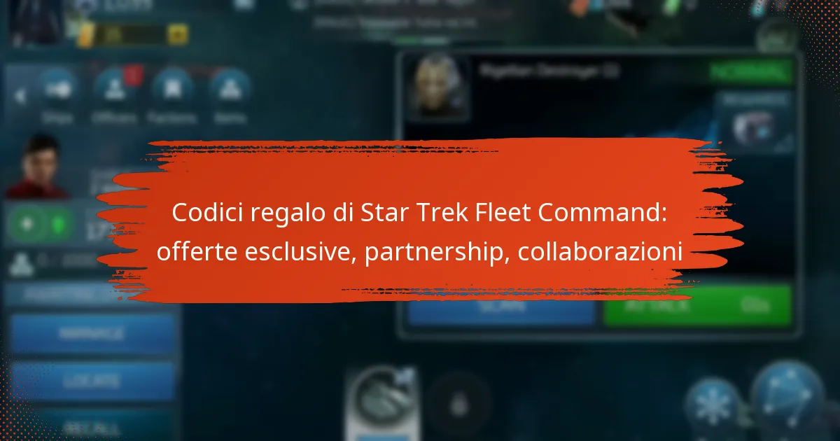 Codici regalo di Star Trek Fleet Command: offerte esclusive, partnership, collaborazioni