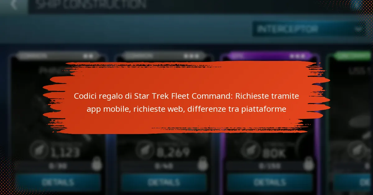 Codici regalo di Star Trek Fleet Command: Richieste tramite app mobile, richieste web, differenze tra piattaforme