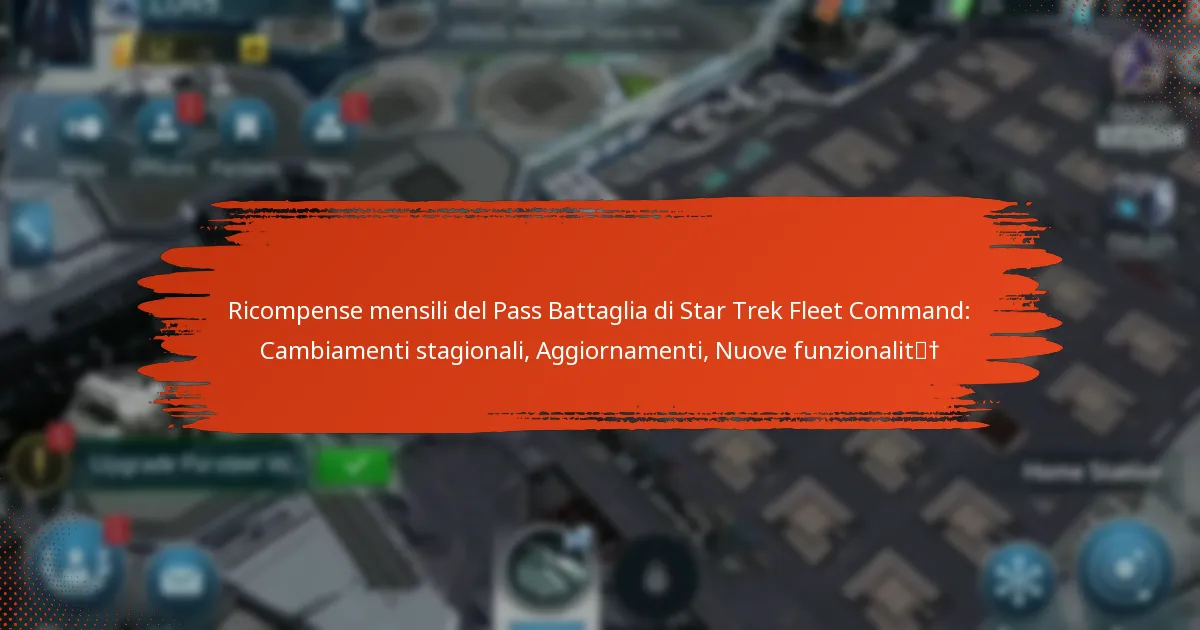 Ricompense mensili del Pass Battaglia di Star Trek Fleet Command: Cambiamenti stagionali, Aggiornamenti, Nuove funzionalità