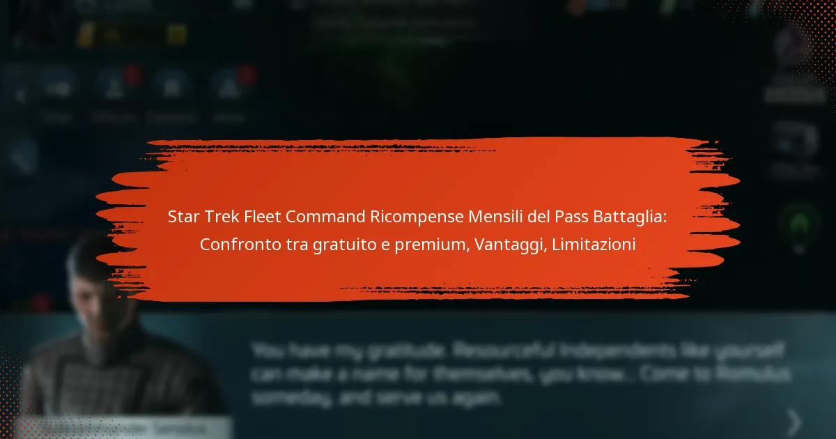 Star Trek Fleet Command Ricompense Mensili del Pass Battaglia: Confronto tra gratuito e premium, Vantaggi, Limitazioni