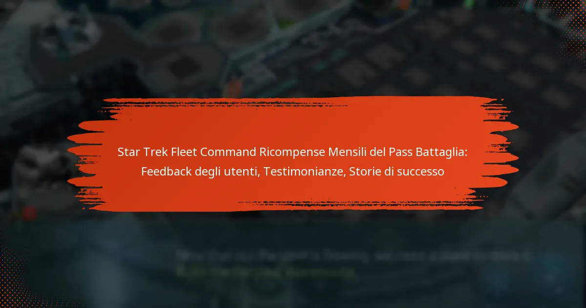 Star Trek Fleet Command Ricompense Mensili del Pass Battaglia: Feedback degli utenti, Testimonianze, Storie di successo