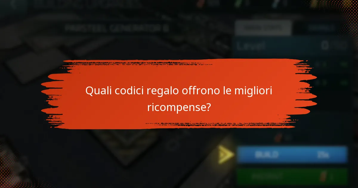 Quali codici regalo offrono le migliori ricompense?