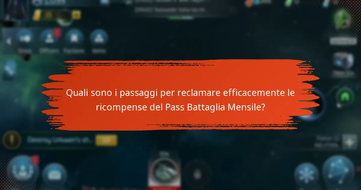 Quali sono i passaggi per reclamare efficacemente le ricompense del Pass Battaglia Mensile?