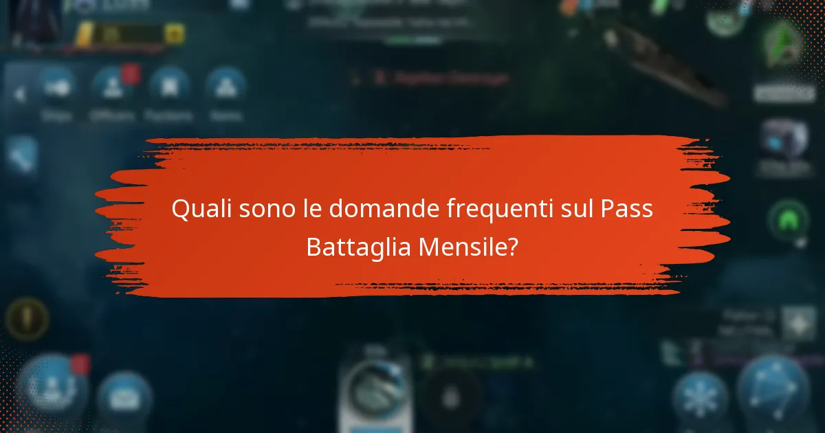 Quali sono le domande frequenti sul Pass Battaglia Mensile?