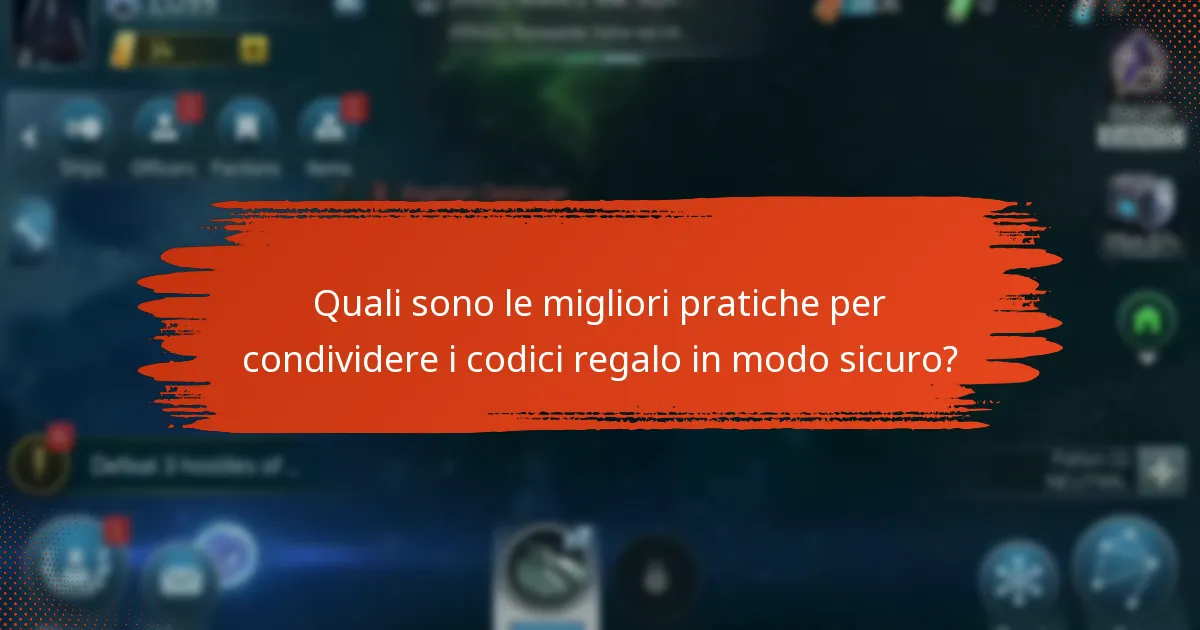 Quali sono le migliori pratiche per condividere i codici regalo in modo sicuro?